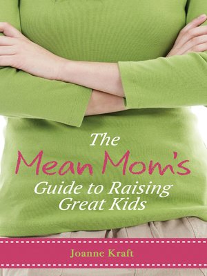 cover image of The Mean Mom's Guide to Raising Great Kids